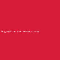 Unglaublicher Bronze-Handschuhe