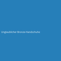 Unglaublicher Bronze-Handschuhe