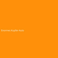 Enormes Kupfer-Auto