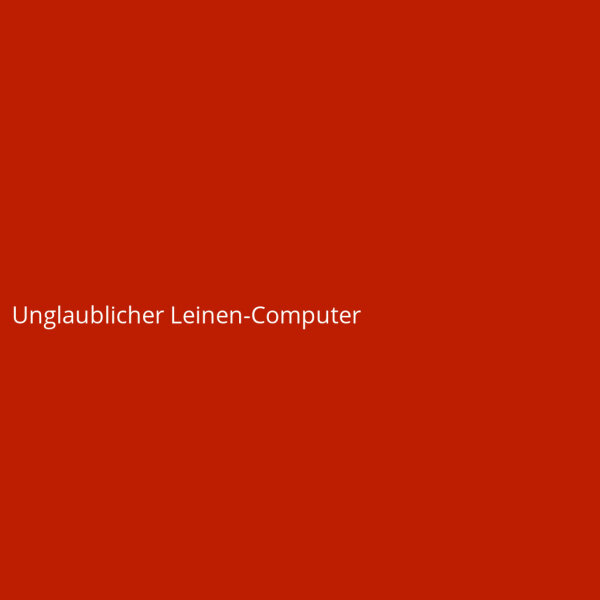 Unglaublicher Leinen-Computer