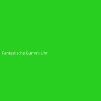 Fantastische Gummi-Uhr